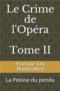 Le Crime de l'Opéra Tome II