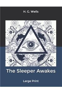 The Sleeper Awakes