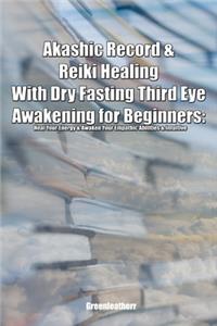 Akashic Record & Reiki Healing With Dry Fasting Third Eye Awakening for Beginners