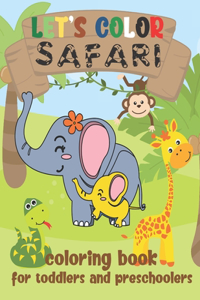 Let's Color Safari - Coloring Book for Toddlers and Preschoolers