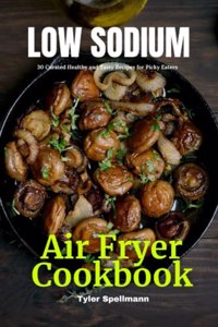 Low Sodium Air Fryer Cookbook