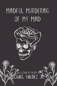 mindful murdering of my mind