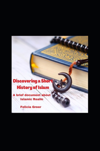 Discovering a Short History of Islam