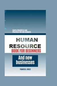 Human Resource Book for Beginners and New Businesses