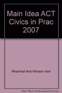 Main Idea ACT Civics in Prac 2007