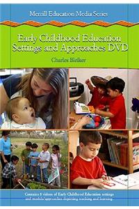 Early Childhood Settings and Approaches DVD Value Pack (Includes Early Childhood Education Today (with Myeducationlab) & Themes of the Times for Early Childhood )