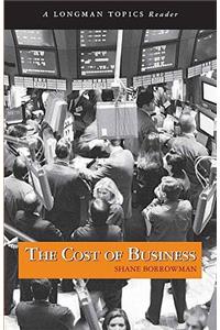 Cost of Business, The, a Longman Topics Reader