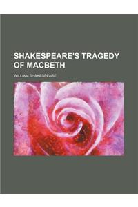 Shakespeare's Tragedy of Macbeth