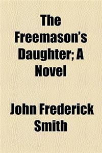 The Freemason's Daughter; A Novel