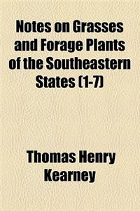 Notes on Grasses and Forage Plants of the Southeastern States (1-7)