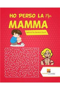 Ho Perso La Mia Mamma!