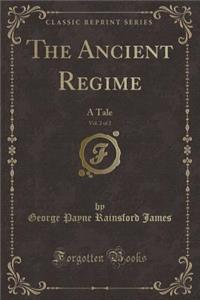 The Ancient Regime, Vol. 2 of 2
