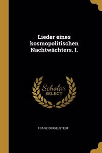 Lieder eines kosmopolitischen Nachtwächters. I.