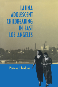 Latina Adolescent Childbearing in East Los Angeles