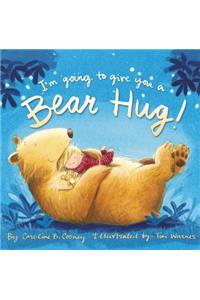 I'm Going to Give You a Bear Hug!