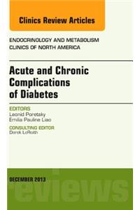 Acute and Chronic Complications of Diabetes, an Issue of Endocrinology and Metabolism Clinics