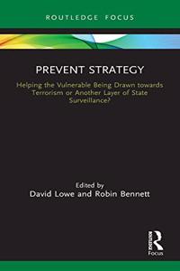 Prevent Strategy: Helping the Vulnerable Being Drawn towards Terrorism or Another Layer of State Surveillance?