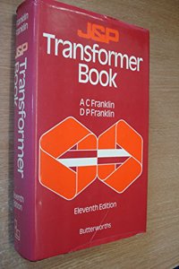 The J & P Transformer Book: A Practical Technology of the Power Transformer