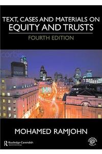 Text, Cases and Materials on Equity and Trusts