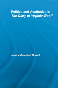 Politics and Aesthetics in The Diary of Virginia Woolf