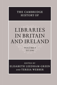 Cambridge History of Libraries in Britain and Ireland: Volume 1, to 1640
