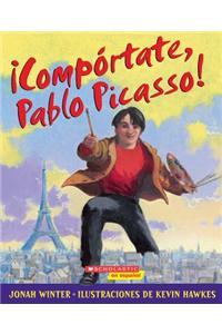 Comportate, Pablo Picasso!