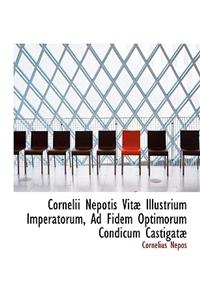 Cornelii Nepotis Vitab Illustrium Imperatorum, Ad Fidem Optimorum Condicum Castigatab