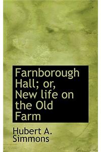 Farnborough Hall; Or, New Life on the Old Farm