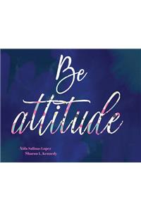 BE Attitude
