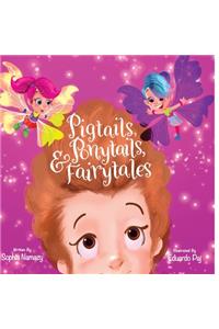 Pigtails, Ponytails and Fairy Tales