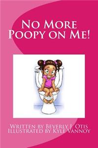 No More Poopy on Me!