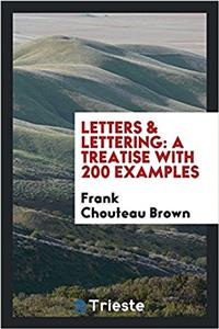 Letters & lettering: a treatise with 200 examples