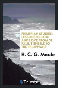 Philippian Studies: Lessons in Faith and Love from St. Paul's Epistle to the Philippians