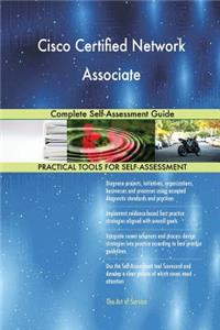 Cisco Certified Network Associate Complete Self-Assessment Guide