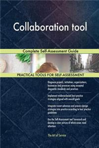 Collaboration tool Complete Self-Assessment Guide