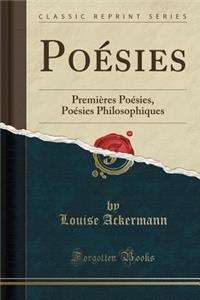 Poï¿½sies: Premiï¿½res Poï¿½sies, Poï¿½sies Philosophiques (Classic Reprint)