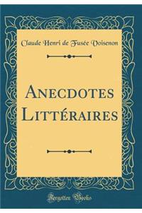 Anecdotes Littï¿½raires (Classic Reprint)