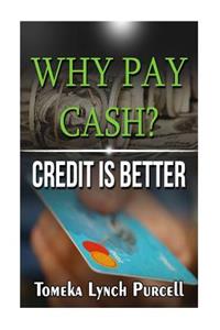 Why Pay Cash Credit Is Better