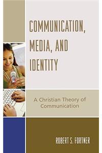 Communication, Media, and Identity