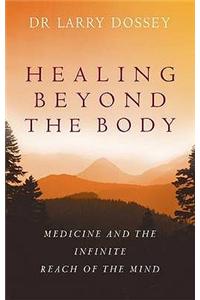 Healing Beyond The Body