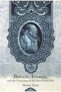 Britain, France, and the Financing of the First World War