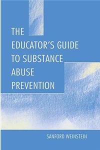 Educator's Guide to Substance Abuse Prevention