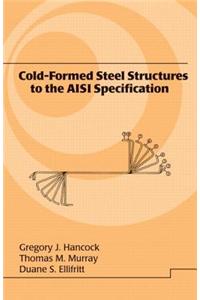 Cold-Formed Steel Structures to the AISI Specification