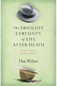 Absolute Certainty of Life After Death