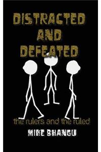 Distracted and Defeated