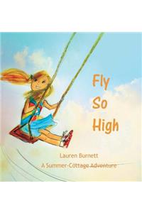 Fly So High: A Summer-Cottage Adventure
