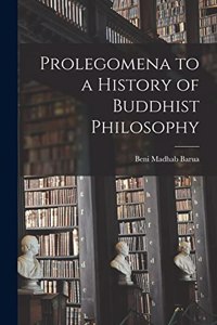 Prolegomena to a History of Buddhist Philosophy