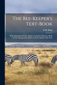 Bee-Keeper's Text-Book
