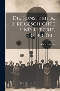 Kunstkritik, Ihre Geschichte und Theorie, erster Teil