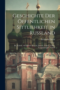 Geschichte Der Öffentlichen Sittliehkeit in Russland